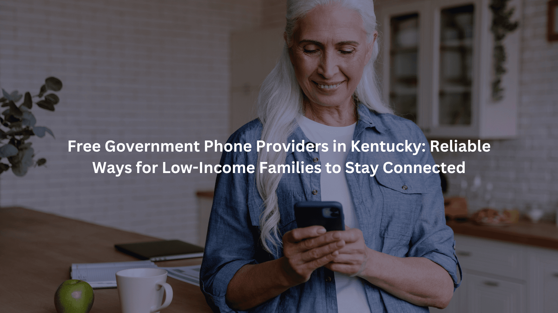 Free Government Phone Providers in Kentucky: Reliable Ways for Low-Income Families to Stay Connected