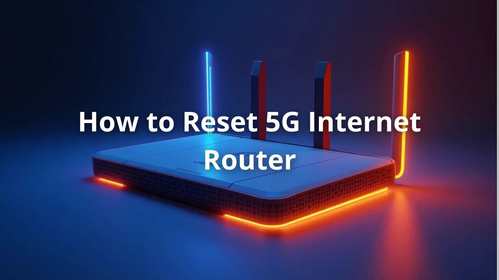 router, home internet, 5g, resetting, guide