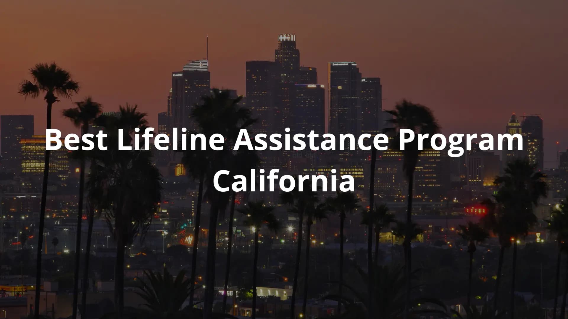 Best Lifeline Assistance Program California