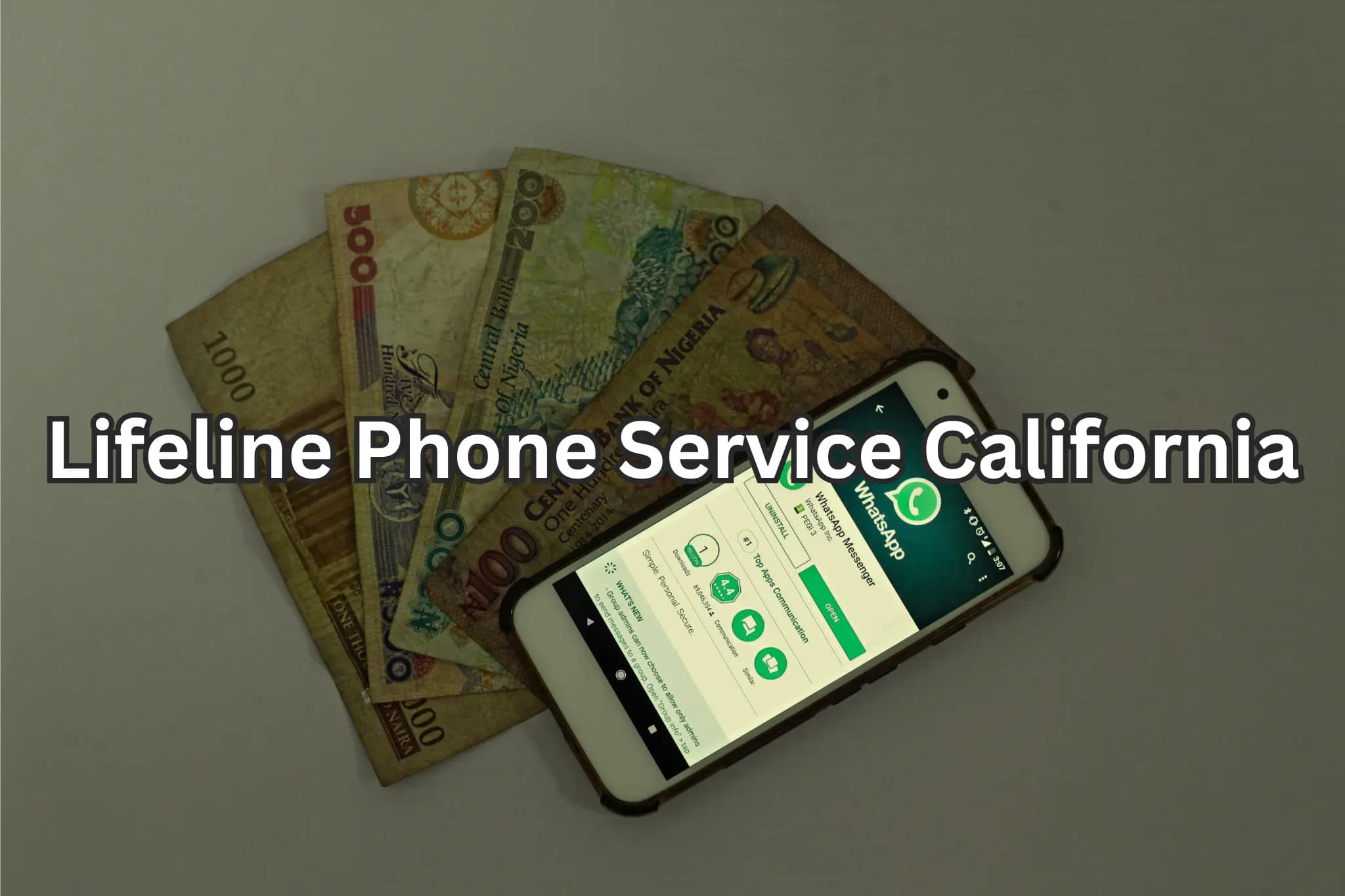 An image depicting the Lifeline phone service in California, with a smartphone displaying a Lifeline app interface alongside Nigerian naira banknotes.