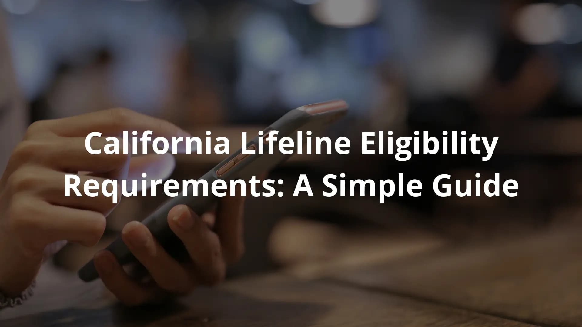 California Lifeline Eligibility Requirements
