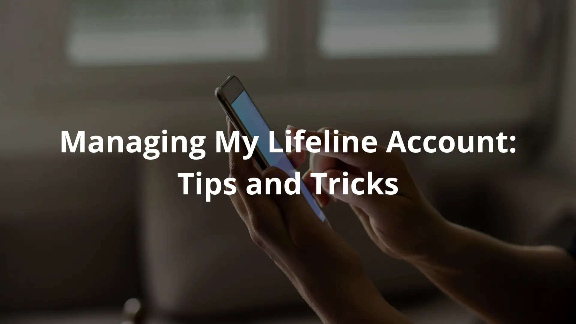 Managing My Lifeline Account