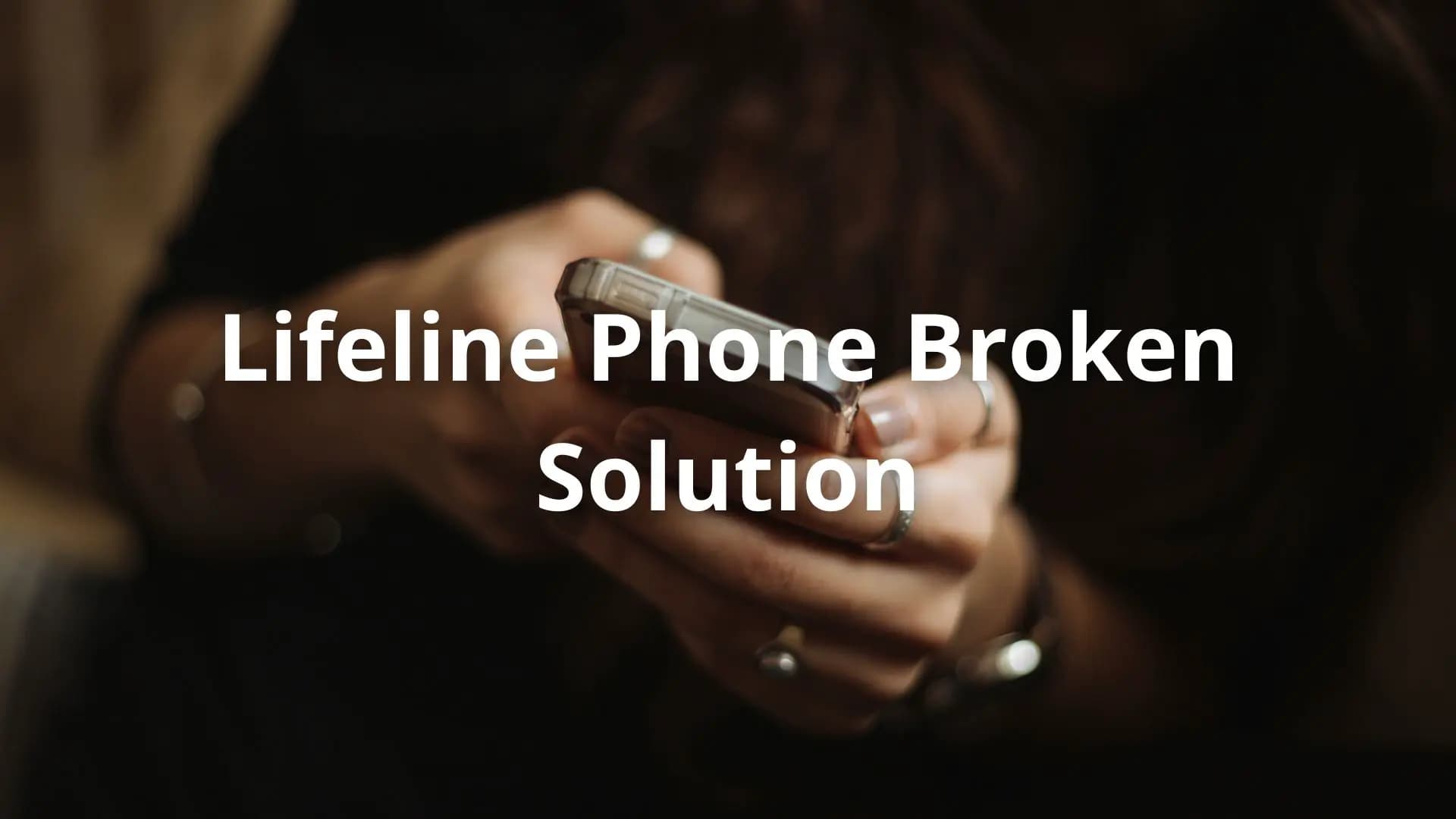 Lifeline phone broken, Phone, Hands