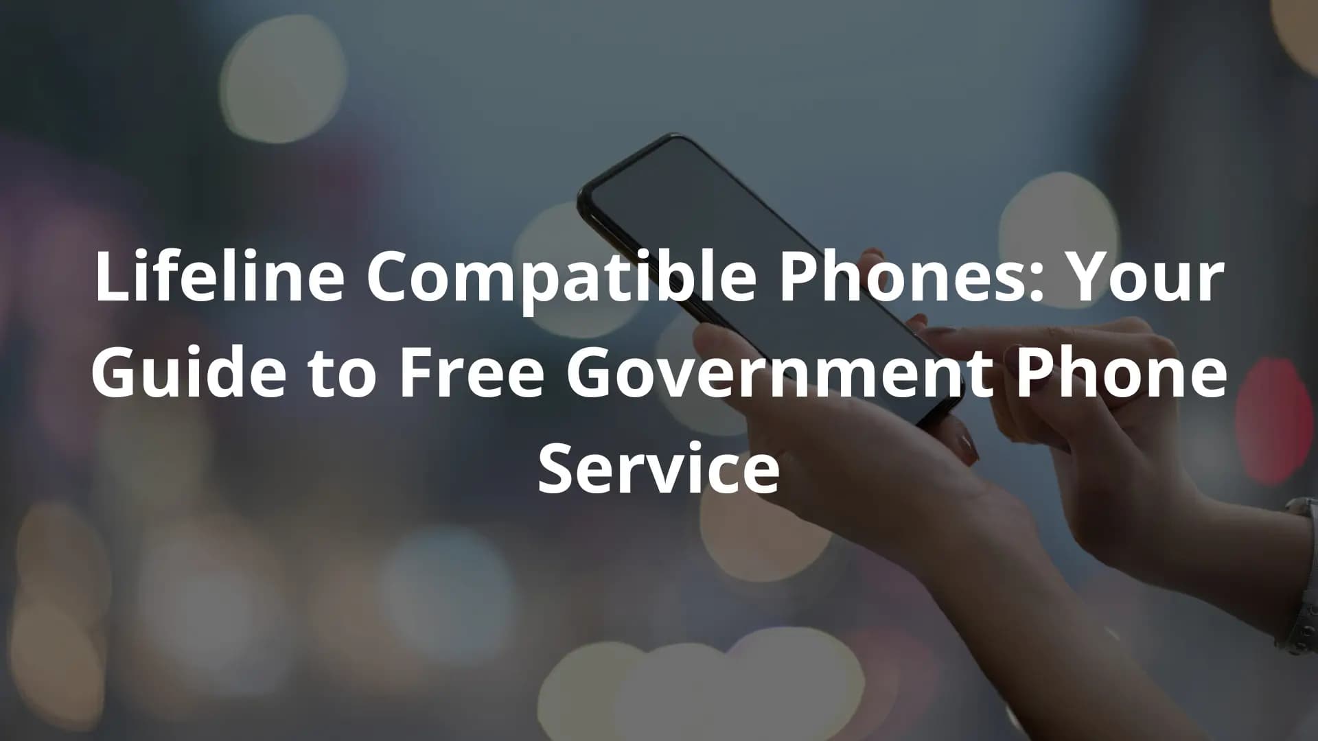 Lifeline Compatible Phones