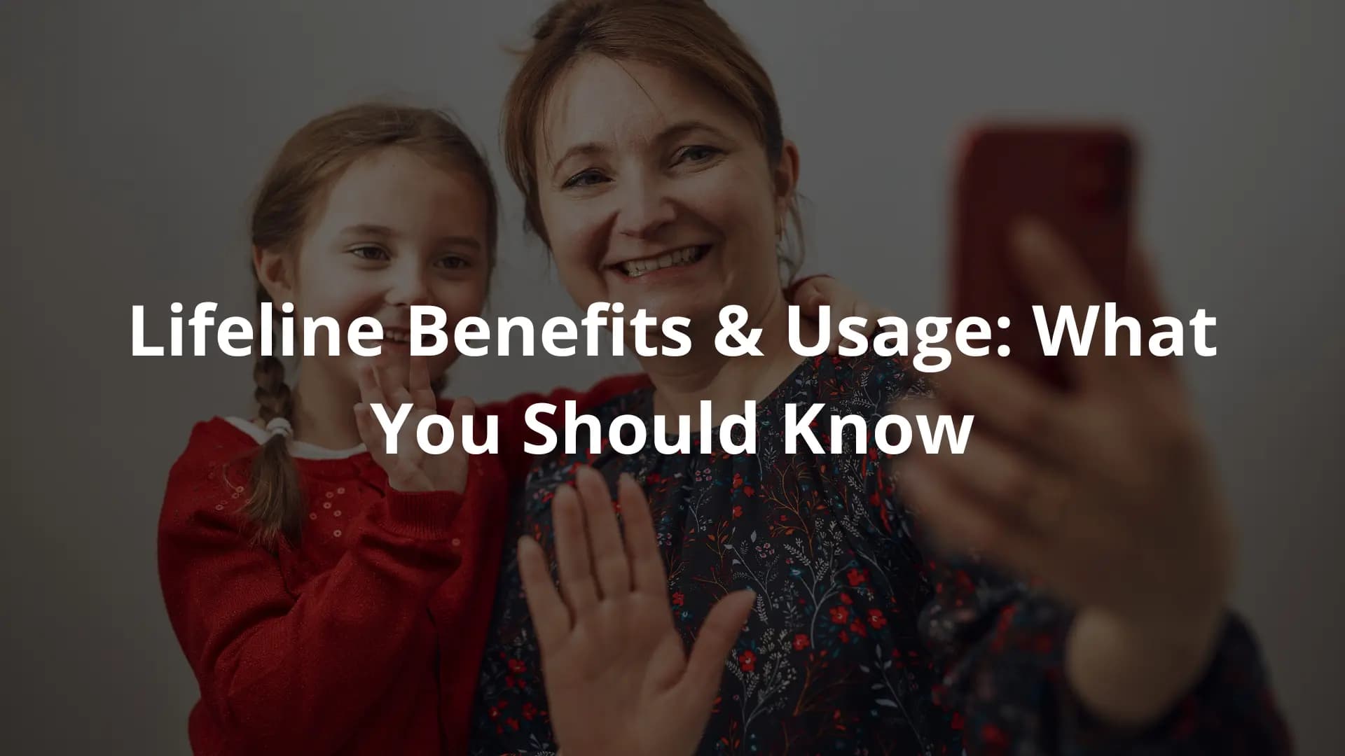 Lifeline Benefits & Usage