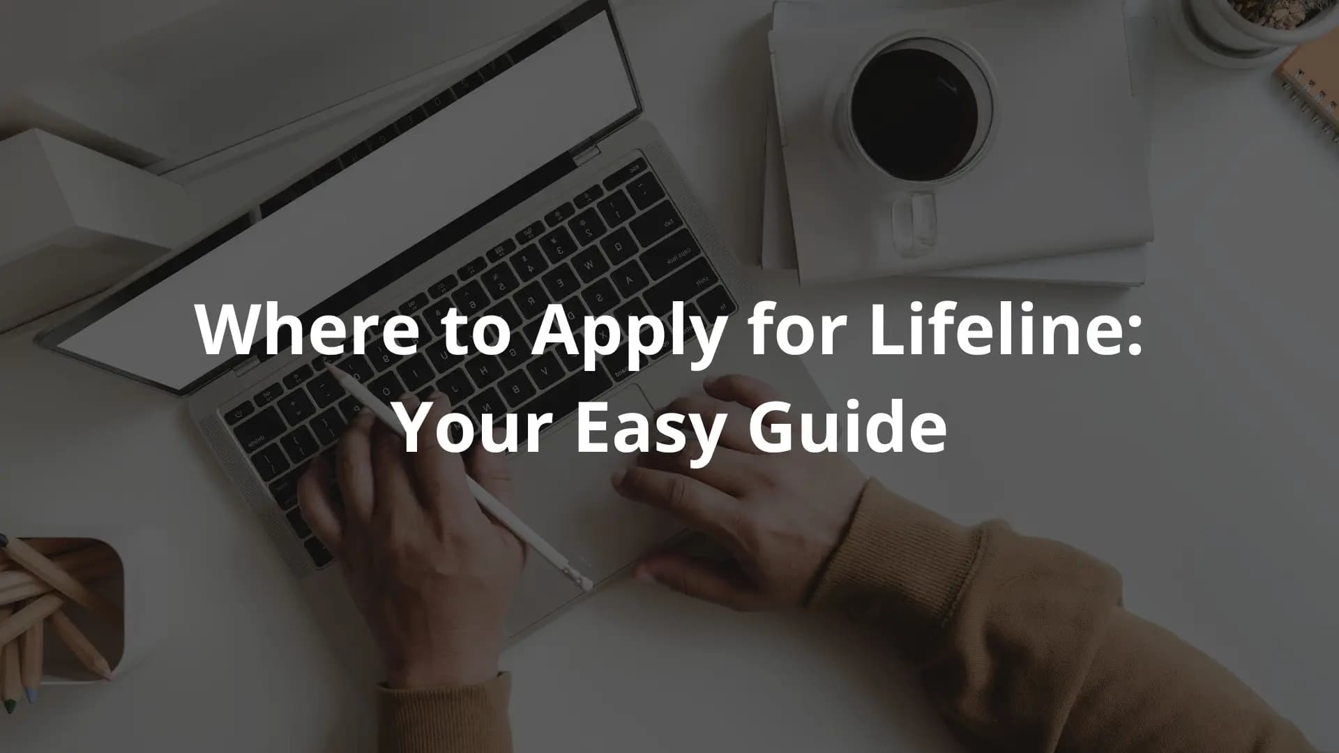 Where to Apply for Lifeline