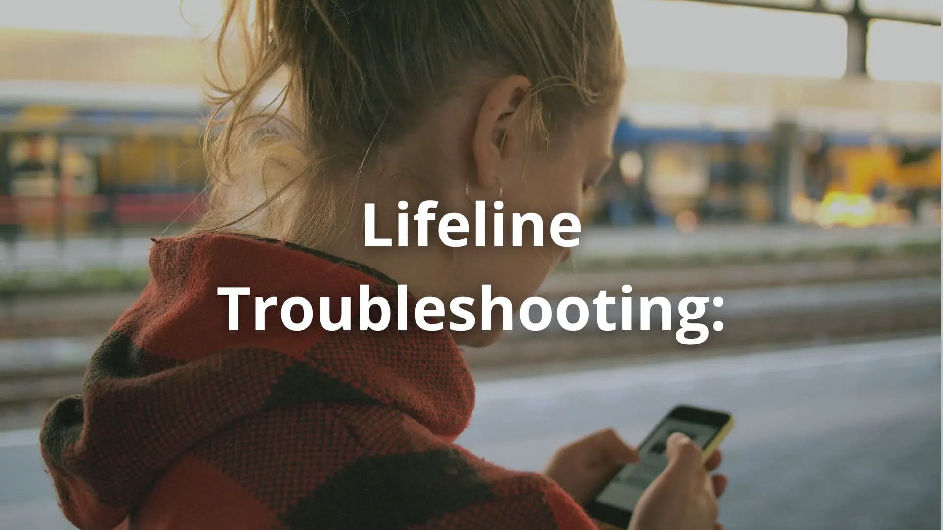 Lifeline Phone Not Working, phone
