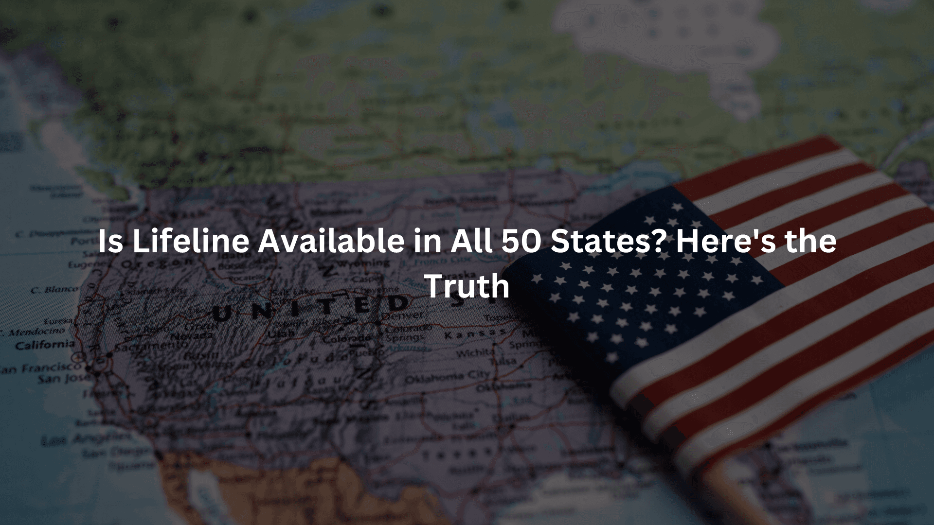 Is Lifeline Available in All 50 States? Here's the Truth