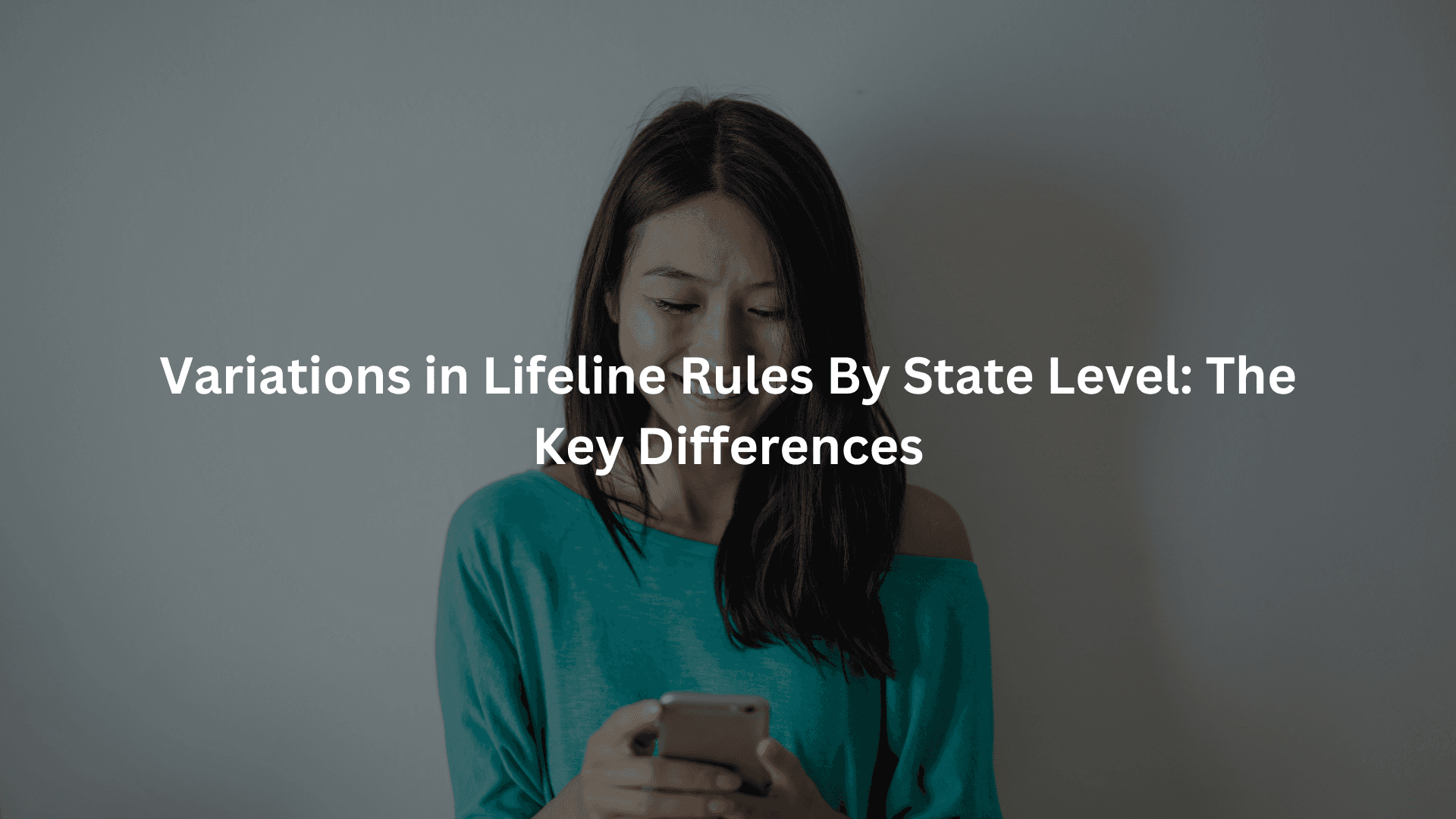 Variations in Lifeline Rules By State Level: The Key Differences