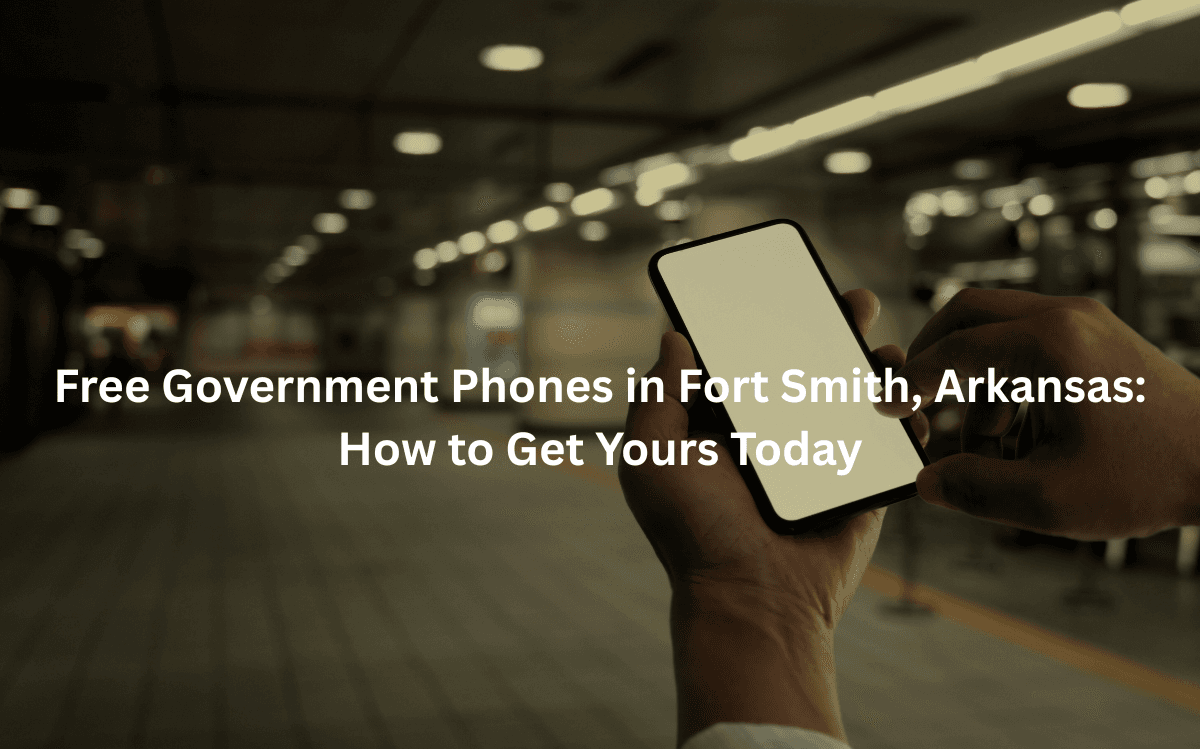 How to Get a Free Phone Services in Fort Smith, Arkansas