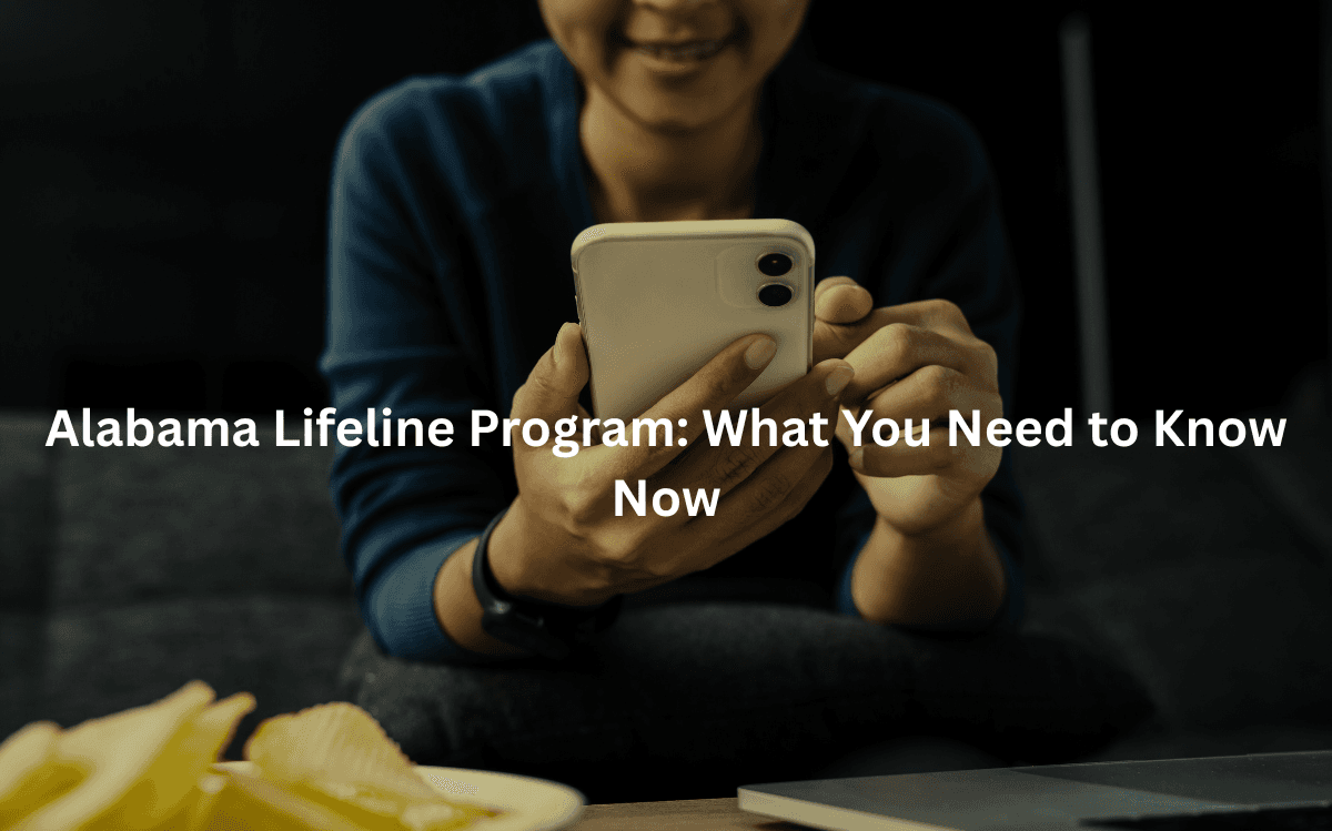 Alabama Lifeline Program: What You Need to Know Now