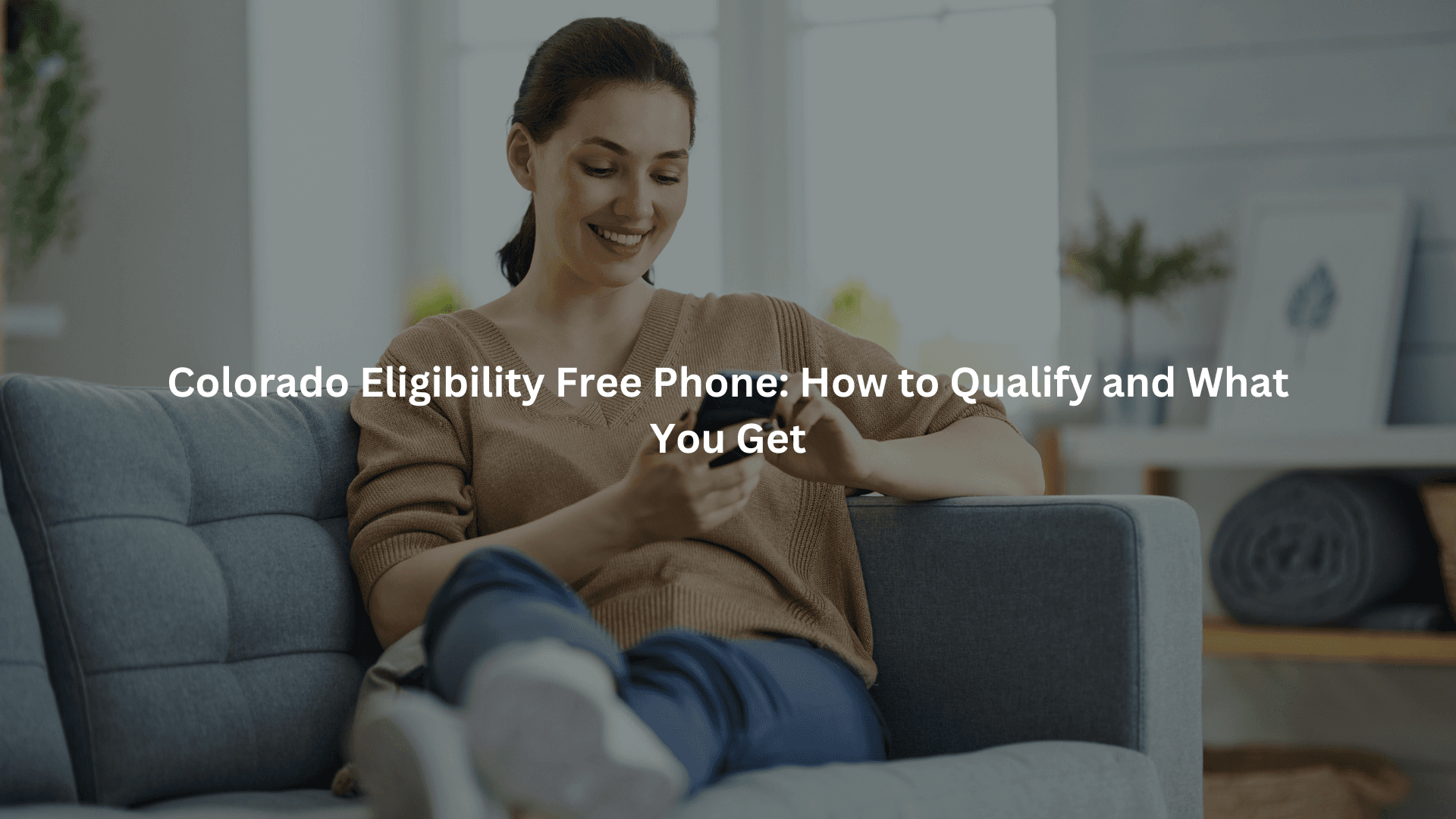 Colorado Eligibility Free Phone: How to Qualify and What You Get