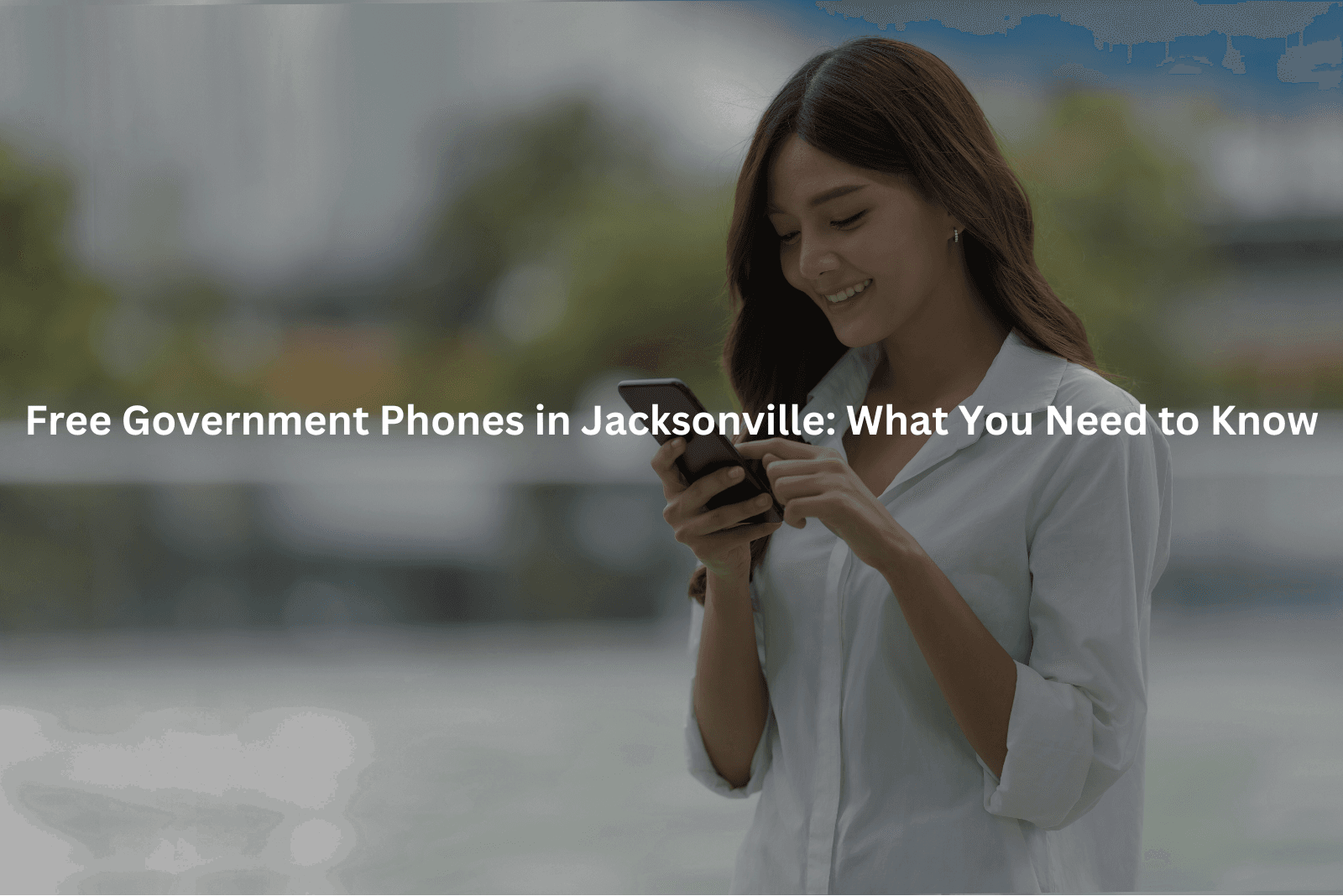 Free Government Phones in Jacksonville: What You Need to Know